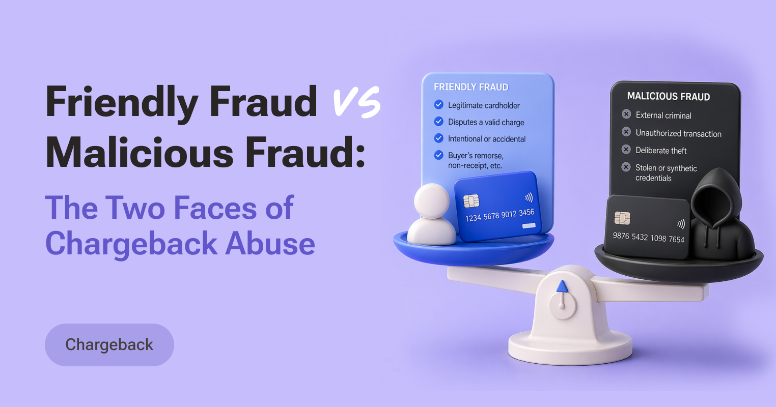 Friendly Fraud vs. Malicious Fraud: The Two Faces of Chargeback Abuse